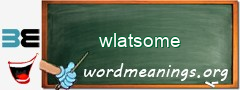 WordMeaning blackboard for wlatsome